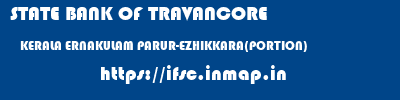 STATE BANK OF TRAVANCORE  KERALA ERNAKULAM PARUR-EZHIKKARA(PORTION)   ifsc code